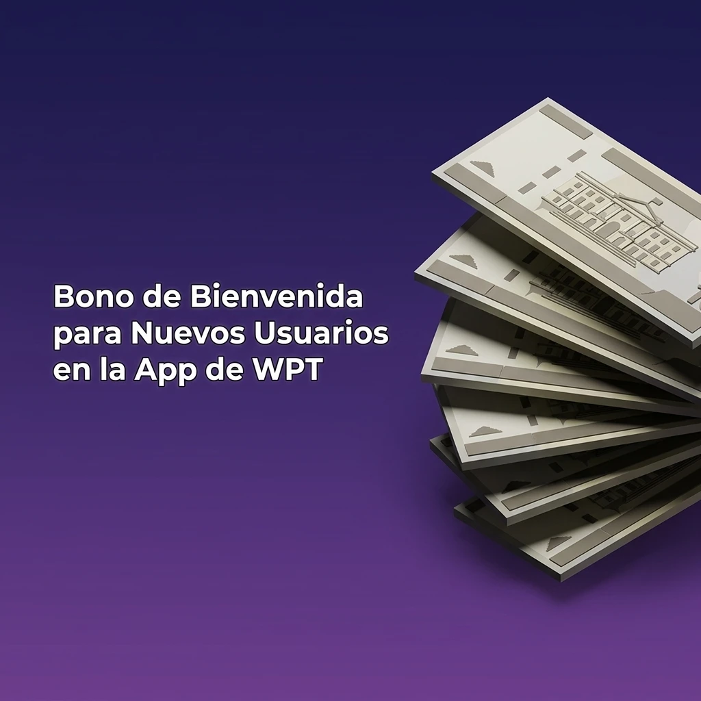 Bono de bienvenida WPT app: 100% hasta $1,200 en deportes o casino con giros gratis para nuevos usuarios