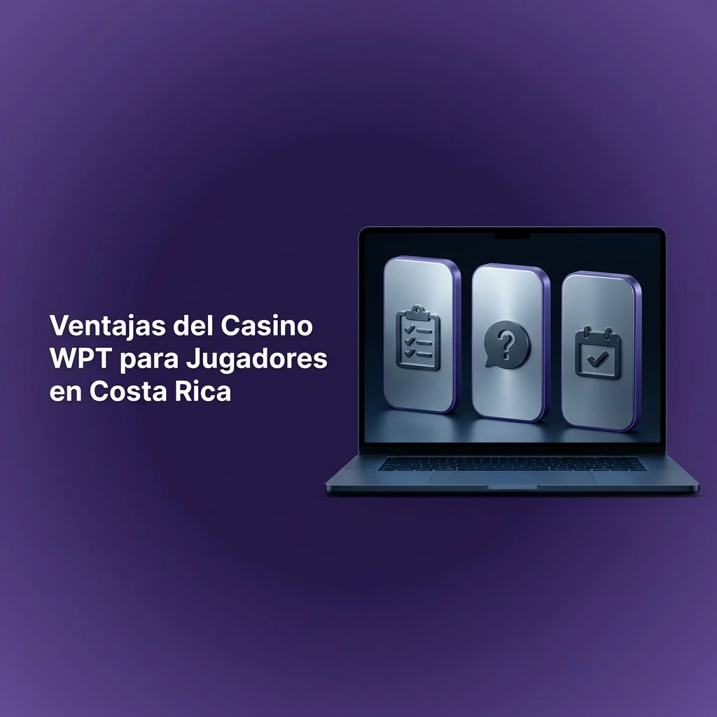 Ventajas del Casino WPT en Costa Rica: pagos en colones, app móvil, bono de bienvenida y juegos variados